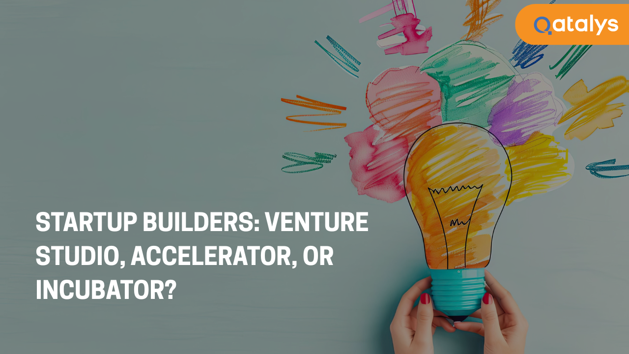 Venture Studio vs Accelerator vs Incubator