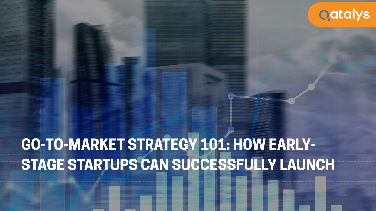 Go-to-Market Strategy 101 - How Early-Stage Startups Can Successfully Launch