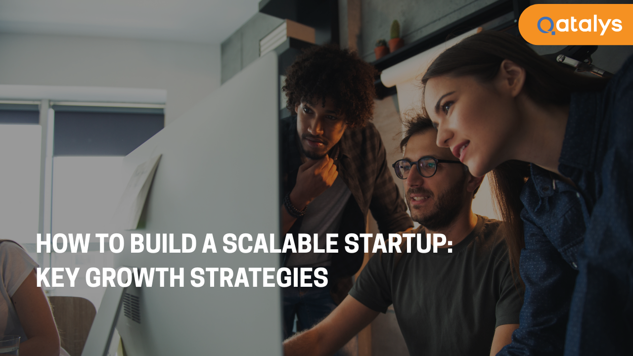 How to Build a Scalable Startup_ Key Growth Strategies