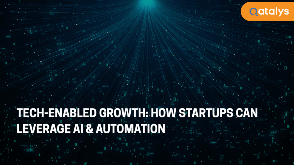 Tech-Enabled Growth-How Startups Can Leverage AI & Automation