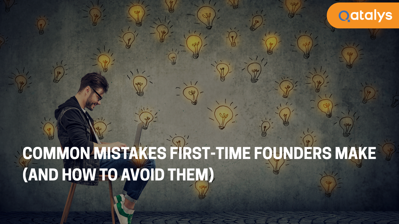 10 Common Mistakes First-Time Founders Make (and How to Avoid Them)