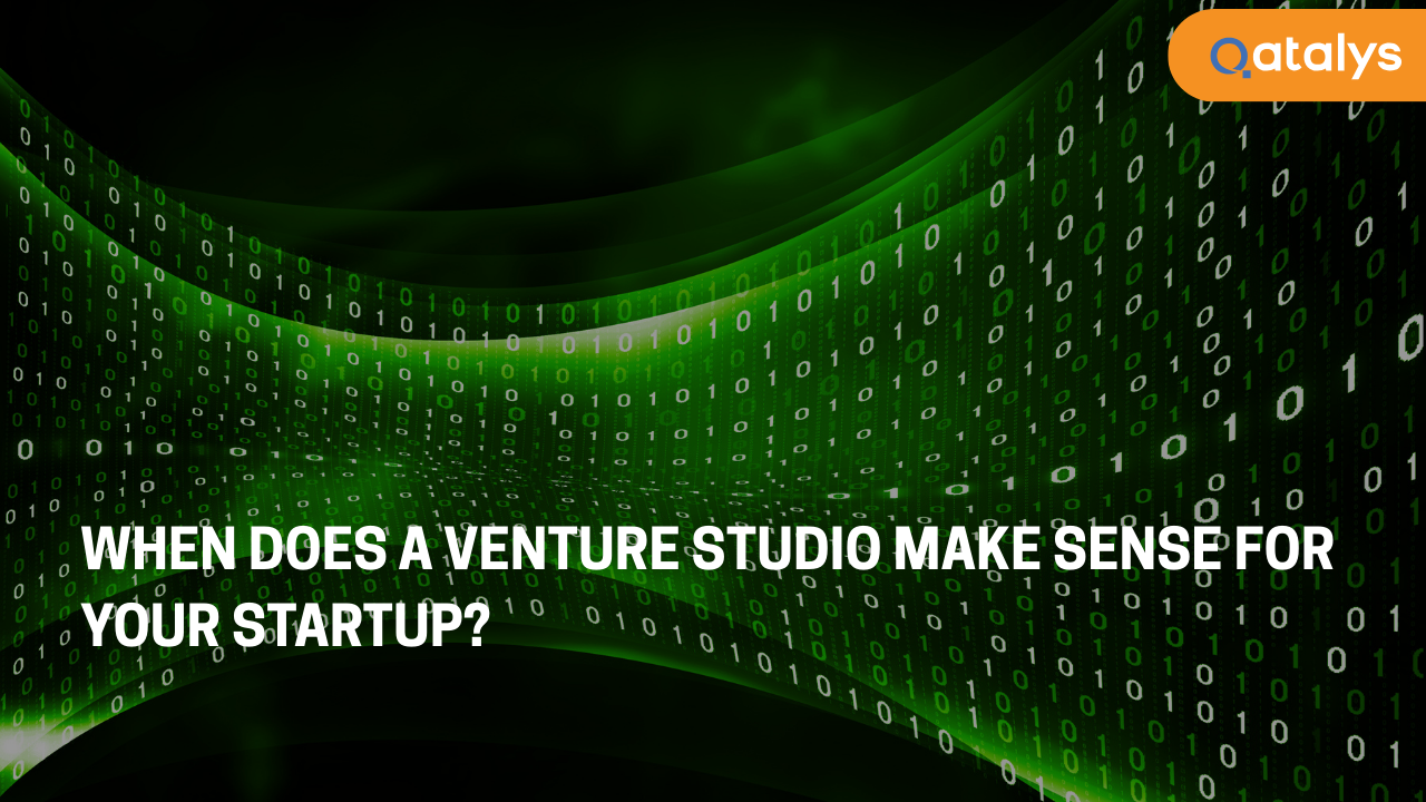 When Does a Venture Studio Make Sense for Your Startup (and When Doesn't It)?