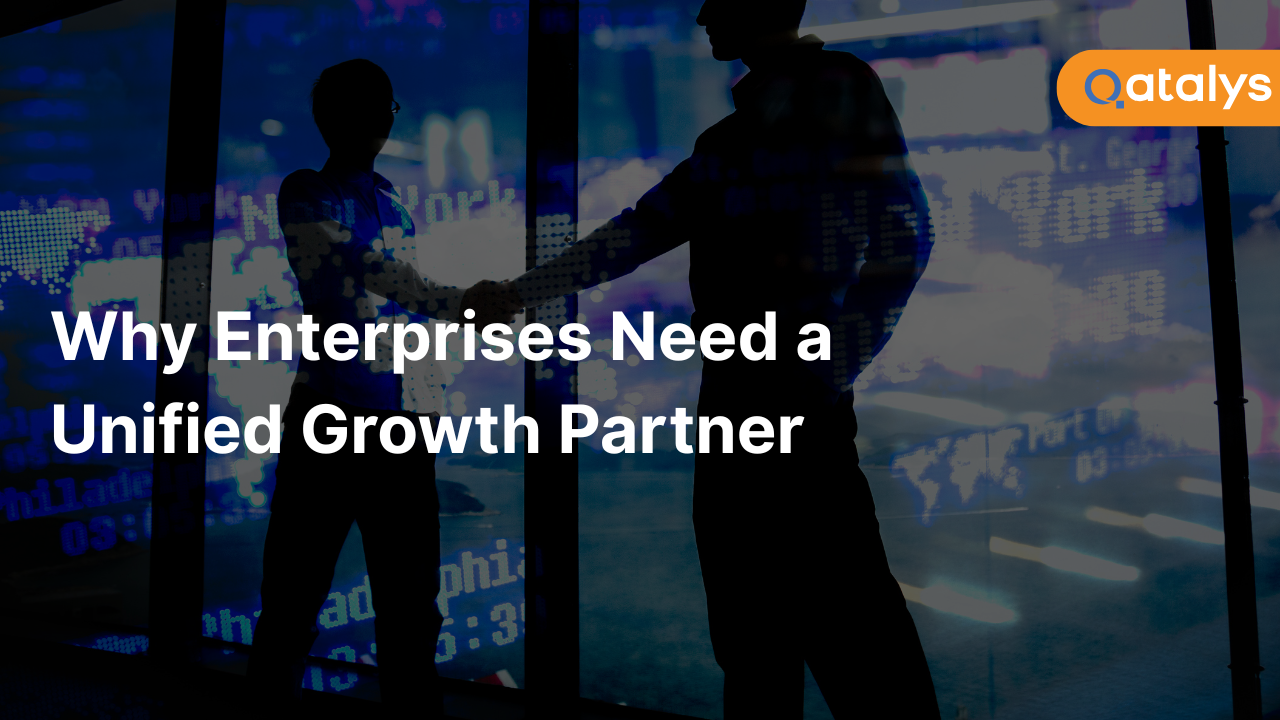 Why Enterprises Need a Unified Growth Partner