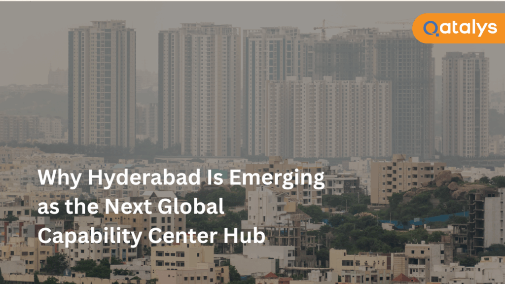 Why Hyderabad Is Emerging as the Next Global Capability Center Hub